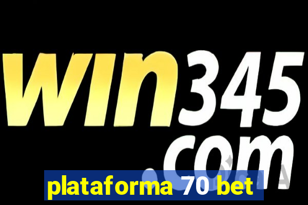 plataforma 70 bet